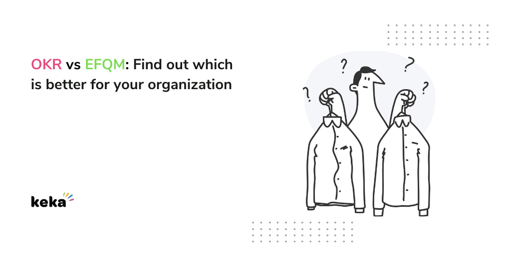 OKR vs EFQM: Find out which is better for your organization