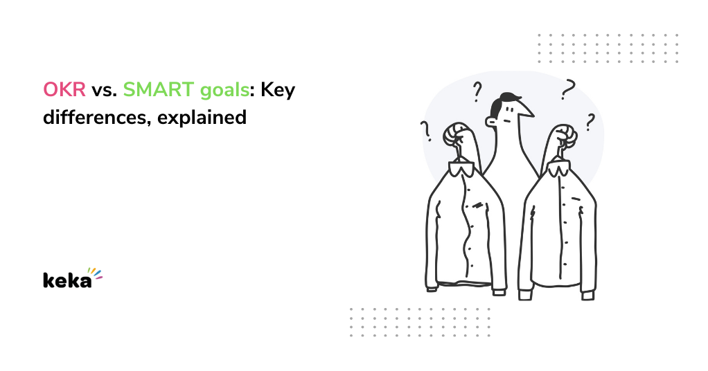 OKR vs. SMART goals: Key differences, Explained